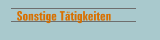 Sonstige Tätigkeiten